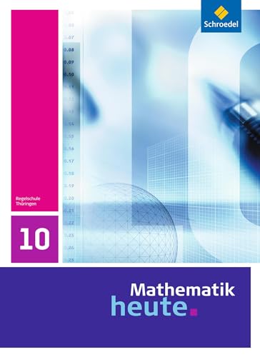 Mathematik heute - Ausgabe 2010 für Thüringen: Schülerband 10 von Schroedel Verlag GmbH