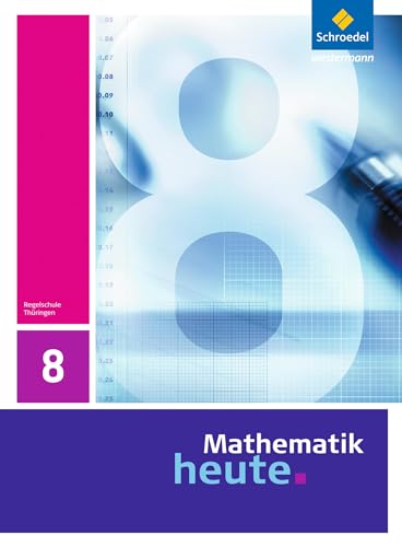 Mathematik heute - Ausgabe 2010 für Thüringen: Schülerband 8