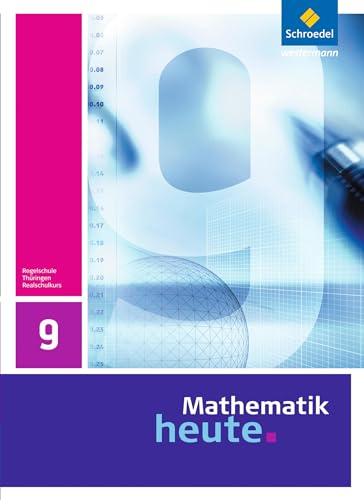Mathematik heute - Ausgabe 2010 für Thüringen: Schülerband 9 Realschulbildungsgang