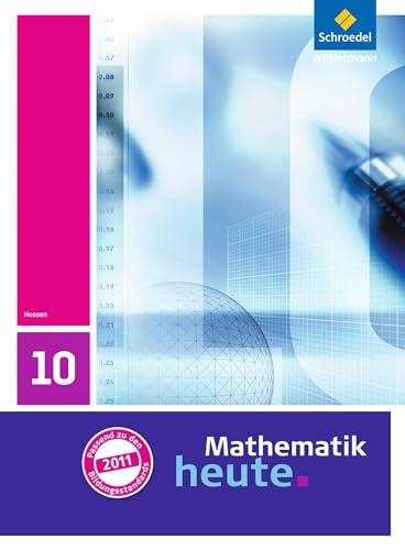 Mathematik heute - Ausgabe 2011 für Hessen: Schülerband 10 von Schroedel Verlag GmbH