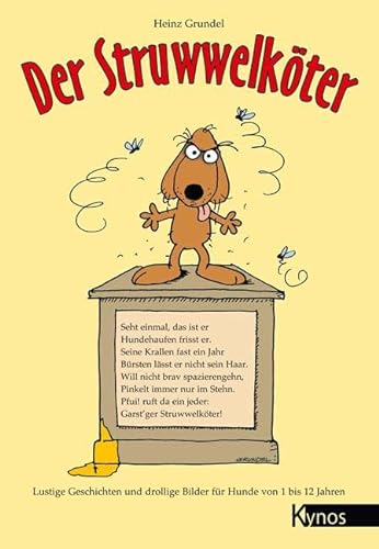 Der Struwwelköter: Lustige Geschichten und drollige Bilder für Hunde von 1 bis 12 Jahren (Das besondere Hundebuch)