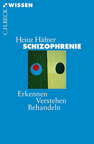 Schizophrenie: Erkennen, Verstehen, Behandeln (Beck'sche Reihe) von Beck C. H.