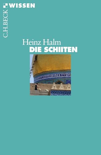 Die Schiiten (C.H.BECK Wissen) von Beck C. H.
