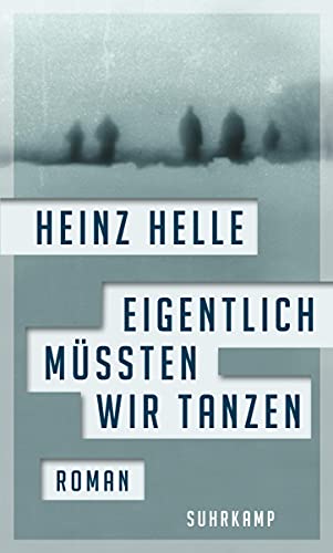 Eigentlich müssten wir tanzen: Roman von Suhrkamp Verlag