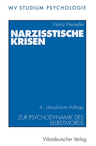 WV Studium, Bd.58, Narzißtische Krisen: Zur Psychodynamik des Selbstmords (wv studium, 58, Band 58) von VS Verlag für Sozialwissenschaften