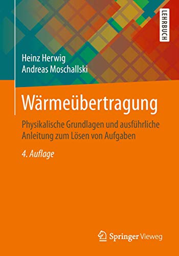 Wärmeübertragung: Physikalische Grundlagen und ausführliche Anleitung zum Lösen von Aufgaben von Springer Vieweg