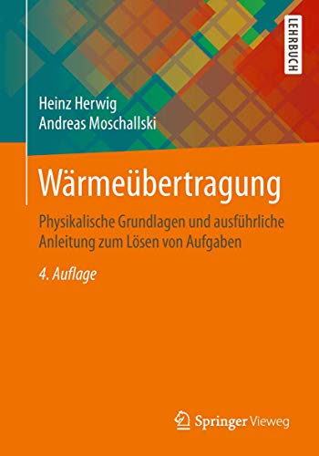 Wärmeübertragung: Physikalische Grundlagen und ausführliche Anleitung zum Lösen von Aufgaben von Springer