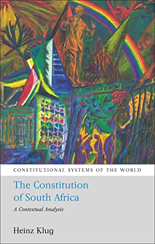 The Constitution of South Africa: A Contextual Analysis (Constitutional Systems of the World, Band 3)