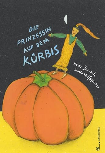 Die Prinzessin auf dem Kürbis von Jungbrunnen Verlag