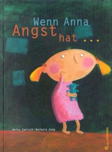 Wenn Anna Angst hat ... von Jungbrunnen Verlag