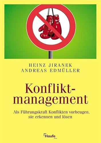 Konfliktmanagement. Als Führungskraft Konflikten vorbeugen, sie erkennen und lösen