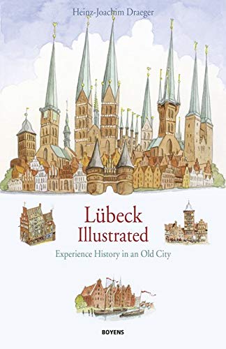 Lübeck illustrated: Experience history in an old city von Boyens