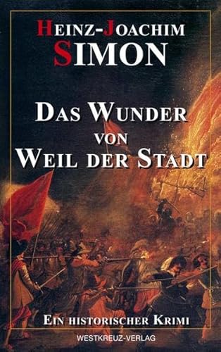 Das Wunder von Weil der Stadt: Ein historischer Krimi von Westkreuz-Verlag GmbH
