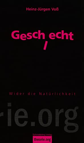 Geschlecht, 4. Auflage: Wider die Natürlichkeit (Theorie.org) von Schmetterling Verlag GmbH