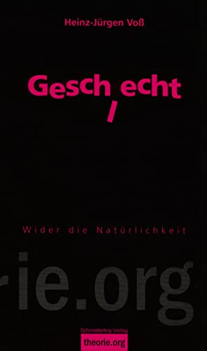 Geschlecht, 4. Auflage: Wider die Natürlichkeit (Theorie.org)