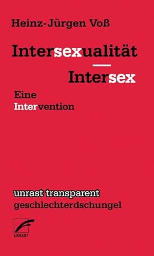 Intersexualität – Intersex: Eine Intervention (unrast transparent - geschlechterdschungel) von Unrast Verlag