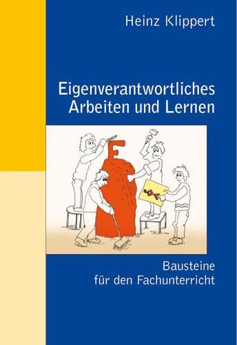 Eigenverantwortliches Arbeiten und Lernen: Bausteine für den Fachunterricht (Beltz Praxis)