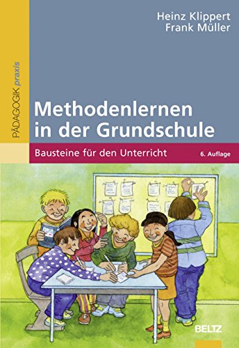 Methodenlernen in der Grundschule: Bausteine für den Unterricht (Beltz Praxis)