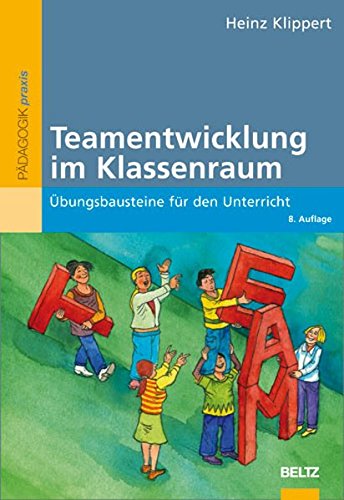 Teamentwicklung im Klassenraum: Übungsbausteine für den Unterricht (Beltz Praxis) von Beltz