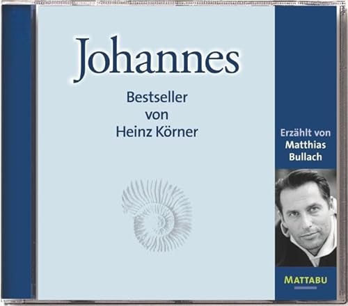 Johannes: Ungekürzte Lesefassung: Der Bestseller von Heinz Körner