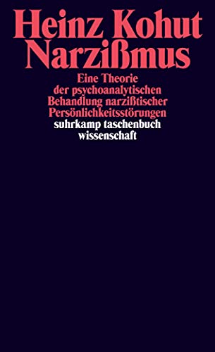Narzißmus: Eine Theorie der psychoanalytischen Behandlung narzißtischer Persönlichkeitsstörungen (suhrkamp taschenbuch wissenschaft) von Suhrkamp Verlag AG
