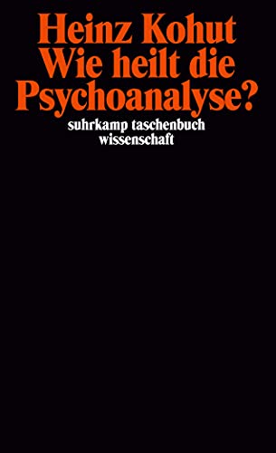 Wie heilt die Psychoanalyse?: . (suhrkamp taschenbuch wissenschaft) von Suhrkamp Verlag AG