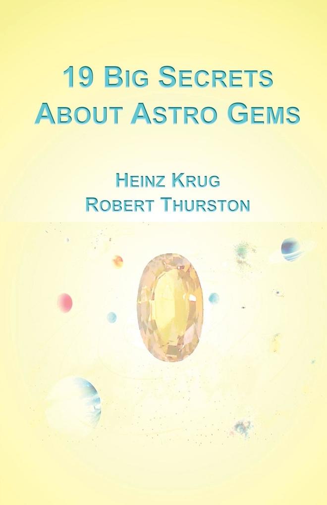 19 Big Secrets about Astro Gems von Heinz Krug