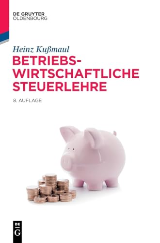Betriebswirtschaftliche Steuerlehre (Lehr- und Handbücher der Betriebswirtschaftslehre) von De Gruyter Oldenbourg