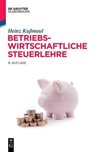 Betriebswirtschaftliche Steuerlehre (Lehr- und Handbücher der Betriebswirtschaftslehre) von de Gruyter Oldenbourg
