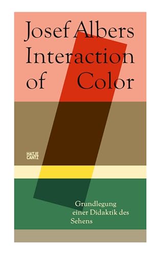 Josef Albers. Interaction of Color: Grundlegung einer Didaktik des Sehens (Zeitgenössische Kunst)