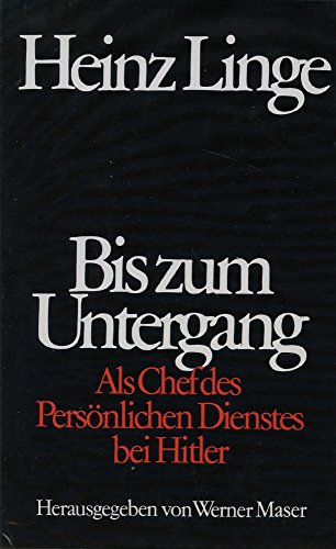 Bis zum Untergang. Als Chef des persönlichen Dienstes bei Hitler von Herbig Verlag