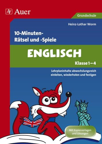 10-Minuten-Rätsel und -Spiele Englisch Klasse 1-4: Lehrplaninhalte abwechslungsreich einleiten, wiederholen und festigen