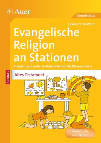 Ev. Religion an Stationen Spezial Altes Testament: Handlungsorientierte Materialien für die Klassen 1 bis 4 (Stationentraining Grundschule Evang. Religion) von Auer Verlag i.d.AAP LW