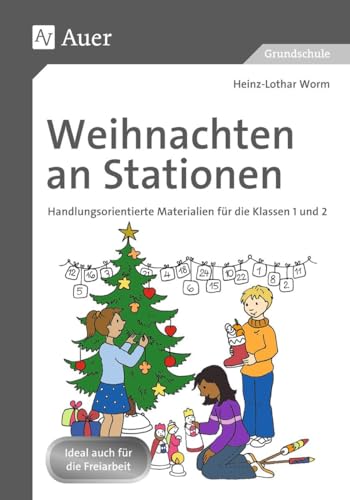 Weihnachten an Stationen 1/2: Handlungsorientierte Materialien für die Klassen 1 und 2 von Auer Verlag i.d.AAP LW