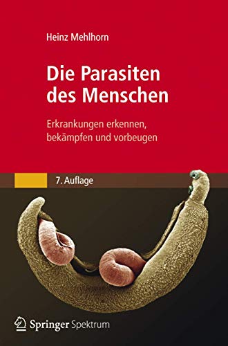 Die Parasiten des Menschen: Erkrankungen erkennen, bekämpfen und vorbeugen von Spektrum Akademischer Verlag