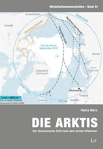 Die Arktis – Der ökonomische Griff nach dem achten Weltmeer (Wirtschaftswissenschaften) von Lit Verlag