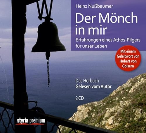 Der Mönch in mir: Erfahrungen eines Athos-Pilgers für unser Leben. Hörbuch: Erfahrungen eines Athos-Pilgers für unser Leben. Das Hörbuch gelesen vom Autor