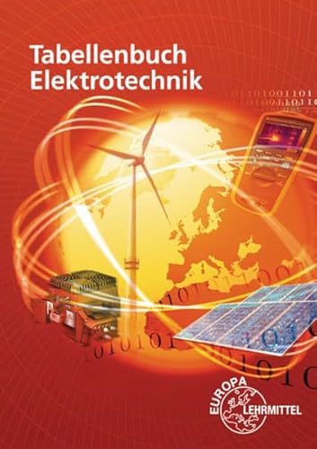 Tabellenbuch Elektrotechnik: Tabellen - Formeln - Normenanwendungen