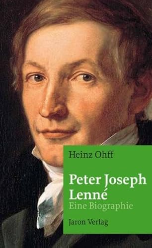 Peter Joseph Lenné: Eine Biographie von Jaron Verlag GmbH