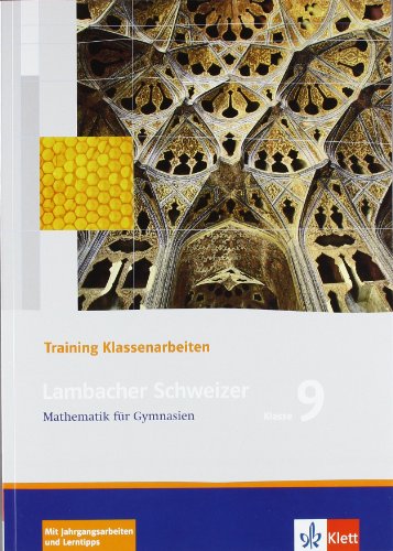 Lambacher Schweizer Mathematik 9 Training Klassenarbeiten: Arbeitsheft mit Lösungen Klasse 9: Mathematik für Gymnasien Klasse 9 (Lambacher Schweizer. Bundesausgabe ab 2005) von Klett