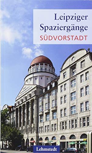 Leipziger Spaziergänge: Südvorstadt