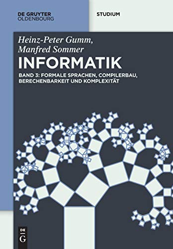 Formale Sprachen, Compilerbau, Berechenbarkeit und Komplexität (De Gruyter Studium)