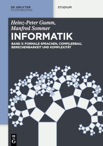 Formale Sprachen, Compilerbau, Berechenbarkeit und Komplexität (De Gruyter Studium)