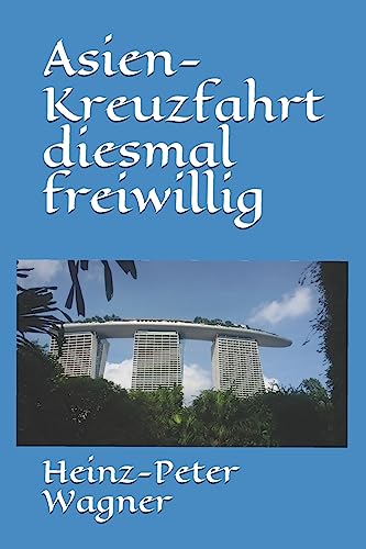 Asien-Kreuzfahrt diesmal freiwillig (Kreuzfahrten mit der "Mein Schiff" - Flotte, Band 2) von Createspace Independent Publishing Platform