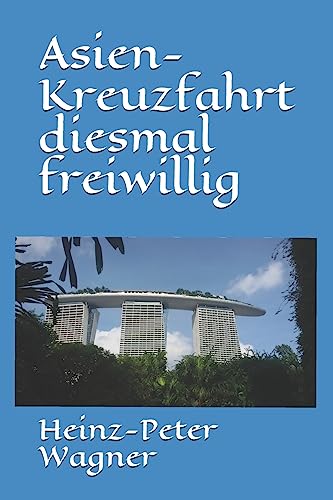Asien-Kreuzfahrt diesmal freiwillig (Kreuzfahrten mit der "Mein Schiff" - Flotte, Band 2) von CREATESPACE