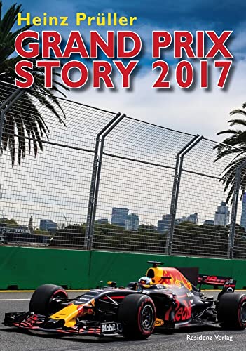 Grand Prix Story 2017: Härter, Breiter, Schneller - Die neue Formel I von RESIDENZ