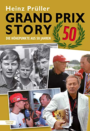 Grand Prix Story 50: Die Höhepunkte aus 50 Jahren von Residenz Verlag