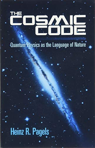 The Cosmic Code: Quantum Physics as the Language of Nature (Dover Books on Physics)