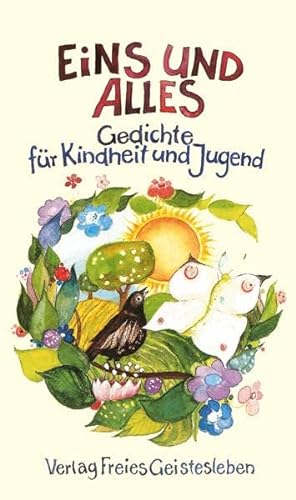 Eins und alles: 373 Gedichte für Kindheit und Jugend von Freies Geistesleben GmbH