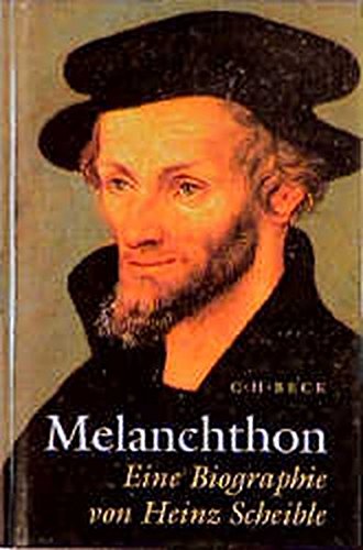 Melanchthon: Eine Biographie